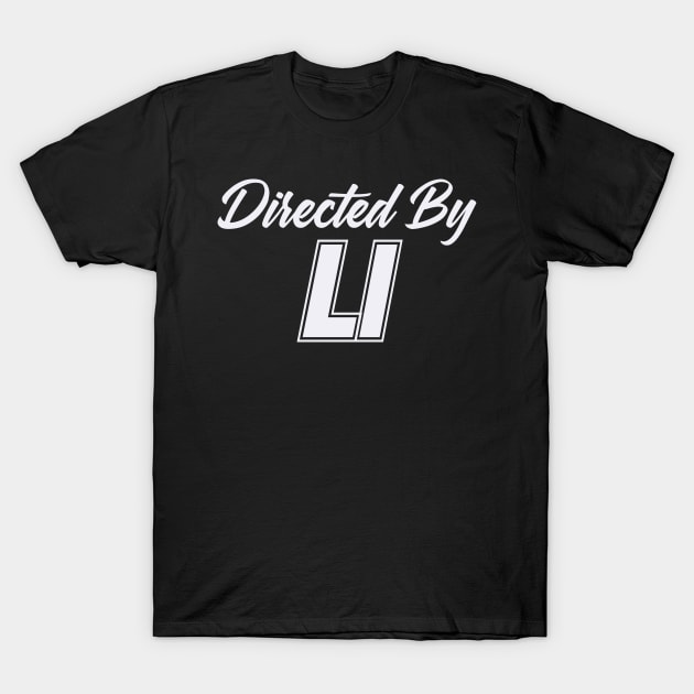 Directed By LI, LI NAME T-Shirt by Judyznkp Creative